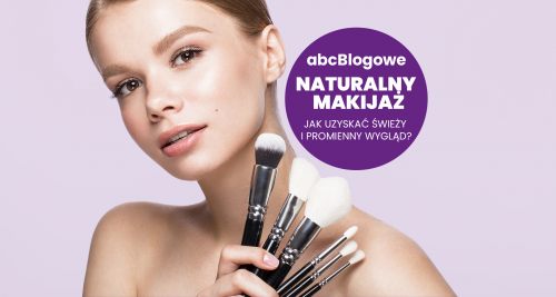 Naturalny makijaż: Jak uzyskać świeży i promienny wygląd?